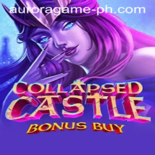 Discover the Mysteries of CollapsedCastleBonusBuy: The Latest Aurora Game Sensation