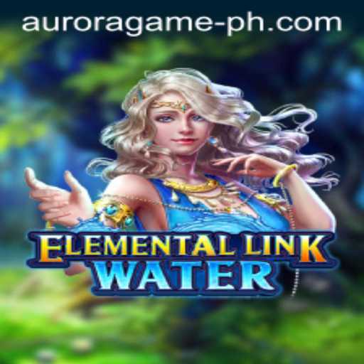 Unveiling ElementalLinkWater: A Journey into the Aurora Game Universe