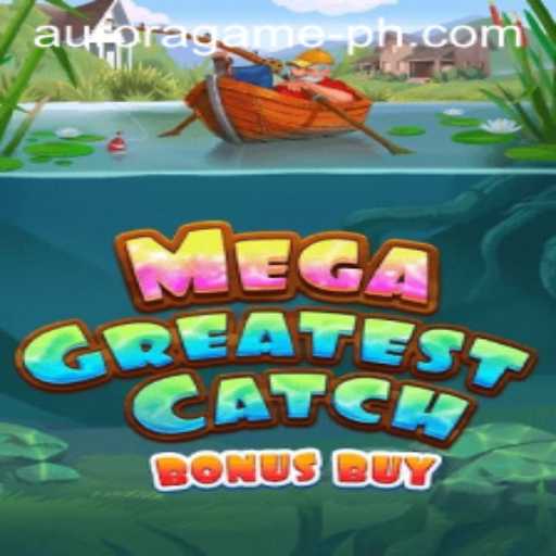 Exploring the Thrilling World of MegaGreatestCatchBonusBuy in the Aurora Game Landscape